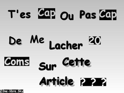 cap ou pa cap ?? !!